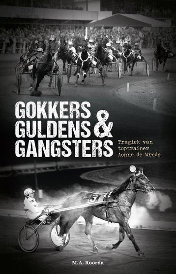 Gokkers Guldens & Gangsters - M.A. Roorda 9789464027051, Boeken, Verzenden, Gelezen, M.A. Roorda