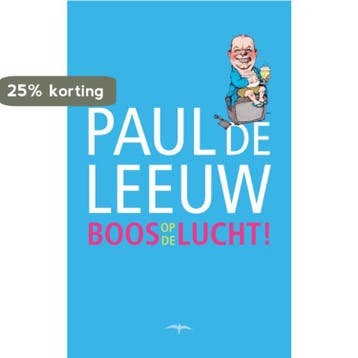 Boos op de lucht! - Paul de Leeuw 9789060057940, Boeken, Verzenden, Gelezen, Paul de Leeuw