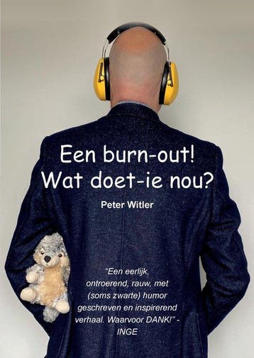 Een burn-out! Wat doet ie nou? - Peter Witler 9789464433739, Verzenden, Zo goed als nieuw, Peter Witler