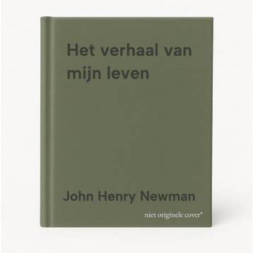 Het verhaal van mijn leven - John Henry Newman 9789492161819, Boeken, Verzenden, Zo goed als nieuw, John Henry Newman