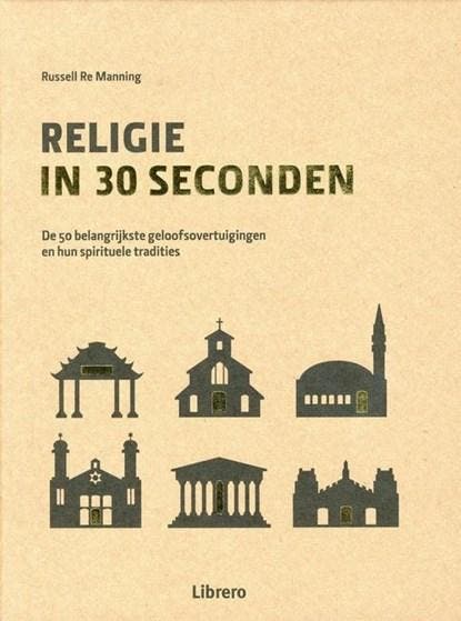 Religie in 30 seconden | 9789089987716 | Manning, Re,, Boeken, Literatuur, Zo goed als nieuw