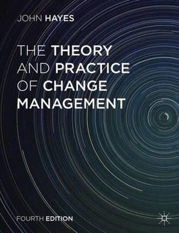 9781137275349 The Theory and Practice of Change Management, Boeken, Verzenden, Zo goed als nieuw, John Hayes