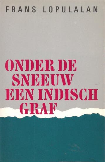 Onder de sneeuw een Indisch graf 9789493214200, Verzenden, Zo goed als nieuw, Frans Lopulalan