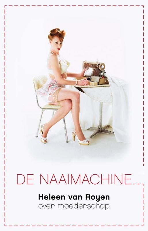 De Naaimachine 9789049951511 Heleen van Royen, Boeken, Romans, Gelezen, Verzenden