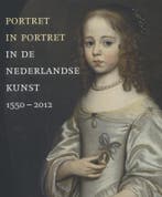 Portret in portret in de Nederlandse kunst 1550-2012, Verzenden, Gelezen