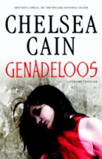 Genadeloos - Chelsea Cain 9789024561025, Verzenden, Zo goed als nieuw, Chelsea Cain