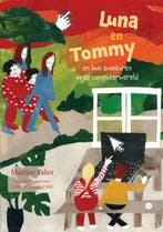 Luna en Tommy en hun avonturen in de computerwereld, Verzenden, Zo goed als nieuw, Martine Faber  Illustraties Annet Bronsveld-Faber