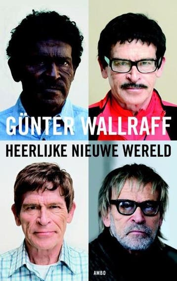 Heerlijke nieuwe wereld | 9789026323478 | Günther Wallraff, Zo goed als nieuw, Günther Wallraff