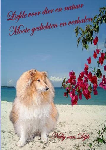 Liefde Voor Dier En Natuur | Nelly Van Dijk | Nieuw, Boeken, Ophalen of Verzenden, Nieuw, Nelly Van Dijk