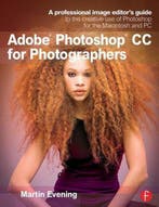 Adobe Photoshop CC for Photographers 9780415711753, Verzenden, Zo goed als nieuw, Martin Evening