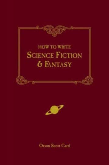 How To Write Science Fiction & Fantasy 9781582971032, Verzenden, Zo goed als nieuw, Orson Scott Card