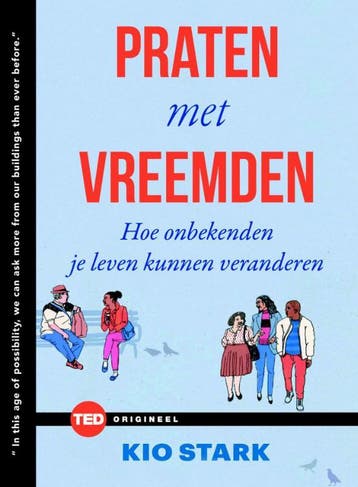 Praten met vreemden / TED-boeken - Kio Stark 9789462983960, Verzenden, Zo goed als nieuw, Kio Stark
