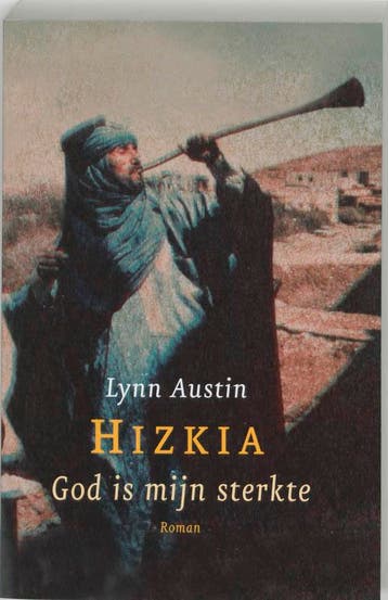 God is mijn sterkte / Hizkia / 1 - Lynn Austin 9789029717380, Verzenden, Zo goed als nieuw, Lynn Austin