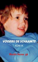 Voorbij de schaamte 9789403623016 Mirella Herwegh, Boeken, Verzenden, Zo goed als nieuw, Mirella Herwegh