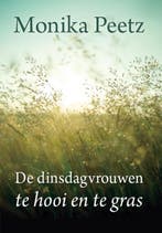 Te hooi en te gras / De dinsdagvrouwen / 3 9789036429351, Verzenden, Zo goed als nieuw, Monika Peetz