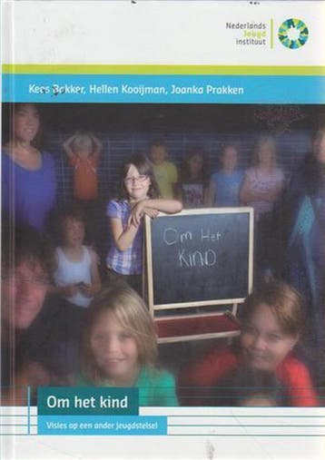 Om het kind visies op een ander jeugdstelsel - Kees Bakker, Verzenden, Gelezen, Kees Bakker