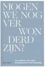 Mogen Wij Nog Verwonderd Zijn? 9789463933940, Ophalen of Verzenden, Nieuw, Hans Schmidt-Kris Rutten-Ronald Soetaert-Rik Pinxten-Roger Standaert-Brigitte De Keyzer-Filip Verneert-Judith Wambacq-Juliette Taquet