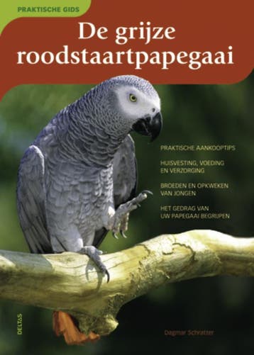 De grijze Roodstaartpapegaai / Praktische gids 9789044726985, Boeken, Verzenden, Zo goed als nieuw, Dagmar Schratter