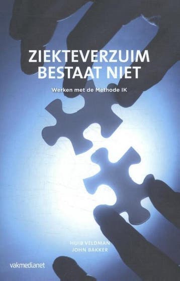 Ziekteverzuim bestaat niet - John Bakker 9789462154117, Verzenden, Zo goed als nieuw, John Bakker