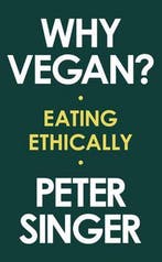 9781631498565 Why Vegan? - Eating Ethically, Boeken, Verzenden, Nieuw, Peter Singer