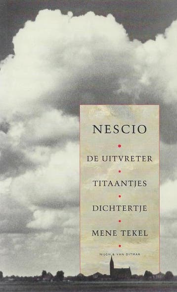 De uitvreter ; Titaantjes ; Dichtertje ; Mene Tekel - Nescio, Verzenden, Gelezen, Nescio