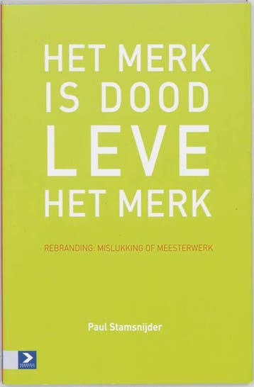 Het Merk Is Dood, Leve Het Merk | P. Stamsnijder | Nieuw, Ophalen of Verzenden, Nieuw, P. Stamsnijder