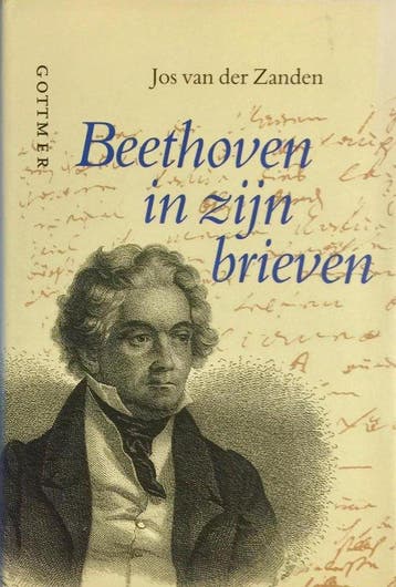 Beethoven in zijn brieven - Jos van der Zanden - 97890257289, Boeken, Muziek, Verzenden, Nieuw