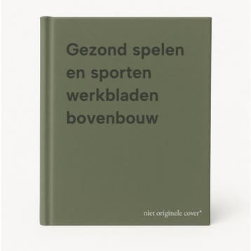 Gezond spelen en sporten werkbladen bovenbouw 9789060763346, Boeken, Verzenden, Gelezen