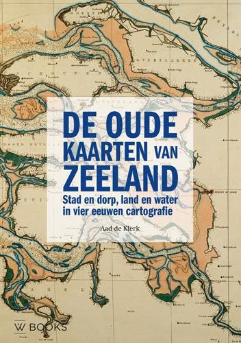 De oude kaarten van Zeeland 9789462580770 Aad de Klerk, Boeken, Wetenschap, Zo goed als nieuw, Verzenden