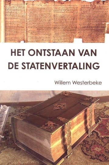 Westerbeke, Willem-Het ontstaan van de Statenvertaling, Boeken, Verzenden, Nieuw