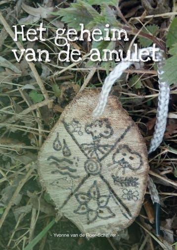 Het geheim van de amulet (sprookjesachtig kinderboek;, Boeken, Verzenden, Gelezen, Yvonne van de Roer-Schrijver