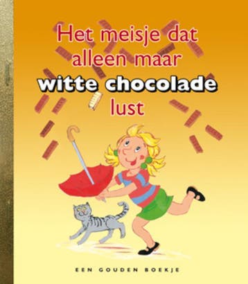 Het meisje dat alleen maar witte chocolade lust / Een gouden, Verzenden, Gelezen