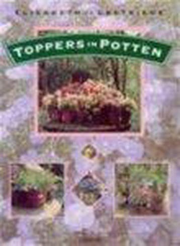 TOPPERS IN POTTEN / Bloemen en planten - E. de Lestrieux, Verzenden, Zo goed als nieuw, E. de Lestrieux