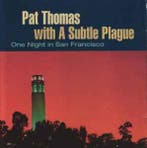 cd - Pat Thomas With A Subtle Plague - One Night In San F..., Verzenden, Zo goed als nieuw