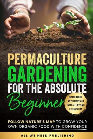 9781962344012 Permaculture Gardening for the Absolute Beg..., Boeken, Verzenden, Nieuw, All We Need Publishing