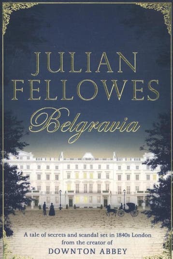 Julian Fellowess Belgravia - Julian Fellowes 9781474604178, Verzenden, Gelezen, Julian Fellowes