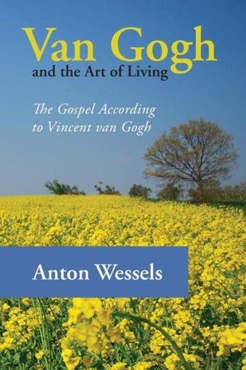 Van Gogh and the Art of Living - Anton Wessels 9781625641090, Verzenden, Zo goed als nieuw, Anton Wessels
