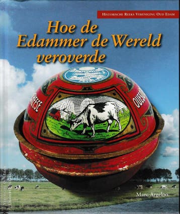 Hoe de Edammer de wereld veroverde / Historische Reeks, Verzenden, Zo goed als nieuw, Marc Argeloo