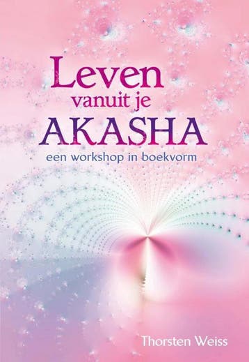 Leven vanuit je Akasha 9789460150432 Thorsten Weiss, Boeken, Verzenden, Zo goed als nieuw, Thorsten Weiss