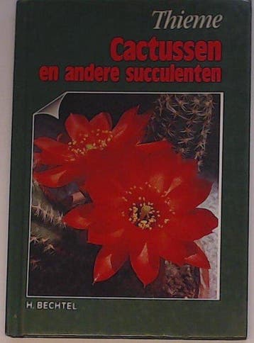CACTUSSEN EN ANDERE SUCCULENTEN - Bechtel, Boeken, Verzenden, Gelezen