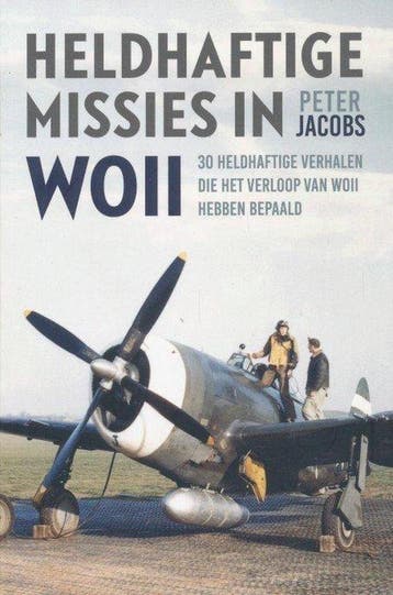 Heldhaftige missies in WOII. 30 heldhaftige verhalen die het, Verzenden, Gelezen, Peter Jacobs
