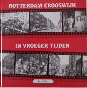 Rotterdam-Crooswijk in vroeger tijden / In vroeger tijden /, Verzenden, Zo goed als nieuw, L. van Hoek
