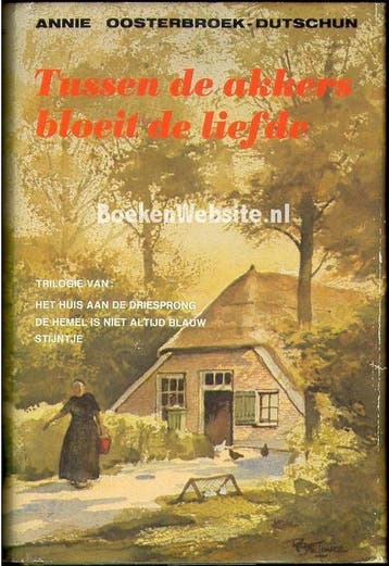 Tussen de akkers bloeit de liefde 9789024238101, Verzenden, Gelezen, Annie Oosterbroek-Dutschun
