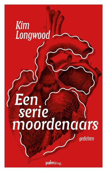 Een serie moordenaars - Kim Longwood 9789493343597, Verzenden, Zo goed als nieuw, Kim Longwood