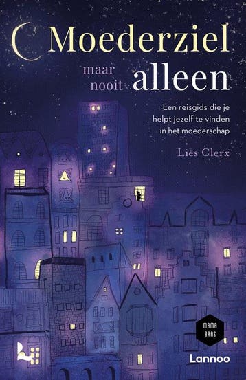 9789401497947 Moederziel maar nooit alleen | Tweedehands, Boeken, Verzenden, Zo goed als nieuw, Lies Clerx