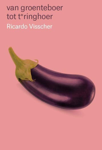 Van groenteboer tot t*ringhoer - Ricardo Visscher, Verzenden, Gelezen, Ricardo Visscher