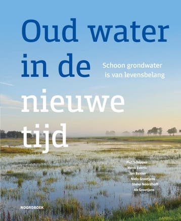 Oud Water In De Nieuwe Tijd | Nieuw, Ophalen of Verzenden, Nieuw, Piet Schipper; Henk Everts; Jan Bakker; Niels Grootjans; Ineke Noordhoff; Ab Grootjans