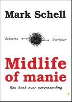 Midlife of manie 9789048437719 Mark Schell, Verzenden, Zo goed als nieuw, Mark Schell