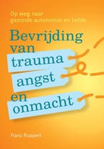9789463160193 Bevrijding van trauma, angst en onmacht, Boeken, Verzenden, Zo goed als nieuw, Franz Ruppert