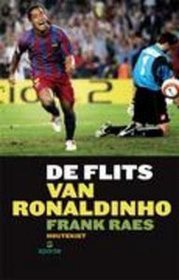 De flits van Ronaldinho - F. Raes 9789052409054, Verzenden, Zo goed als nieuw, F. Raes